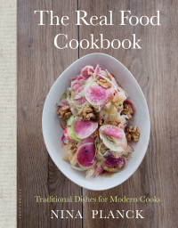 Nina Planck — The Real Food Cookbook