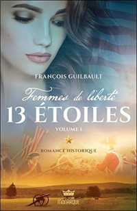 François Guilbault — Femmes de Liberté 02 vol 1 13 étoiles