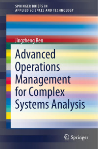 Jingzheng Ren — Advanced Operations Management for Complex Systems Analysis (SpringerBriefs in Applied Sciences and Technology)