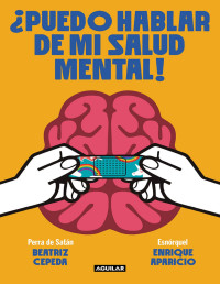 Beatriz Cepeda — ¿PUEDO HABLAR DE MI SALUD MENTAL!