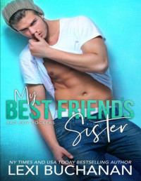 Lexi Buchanan — My Best Friend's Sister: Sultry (Bad Boy Rockers Book 3)