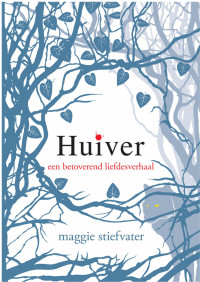 Maggie Stiefvater — Huiver