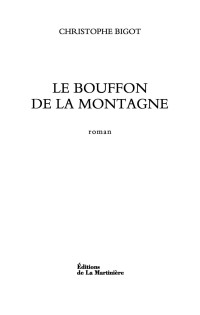 Christophe Bigot — Le Bouffon de la montagne