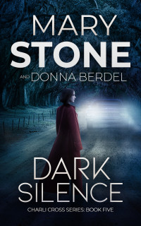 Stone, Mary — Dark Silence (Charli Cross Mystery Series Book 5)