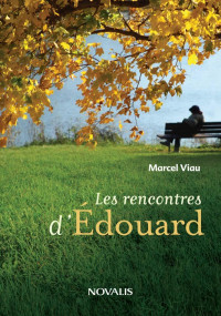 Marcel viau — Les rencontres d'Édouard
