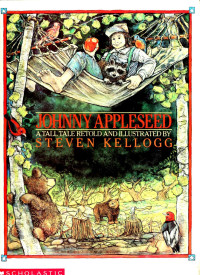 Steven Kellogg [Kellogg, Steven] — Johnny Appleseed a Tall Tale