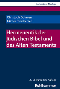 Christoph Dohmen & Günter Stemberger — Hermeneutik der Jüdischen Bibel und des Alten Testaments