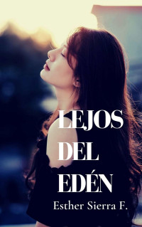 Esther Sierra F. — Lejos del Edén (Spanish Edition)