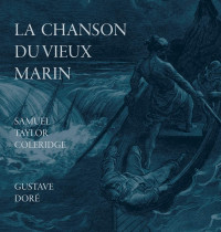 Samuel Taylor Coleridge — La Chanson du Vieux Marin (Gravures Gustave Doré)