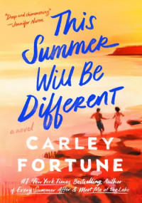 Carley Fortune — This Summer Will Be Different
