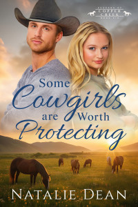Natalie Dean — Some Cowgirls are Worth Protecting (Keagans of Copper Creek Book 6)