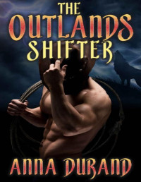 Anna Durand [Durand, Anna] — The Outlands Shifter