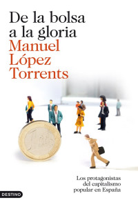 Manuel López Torrents — De la bolsa a la gloria