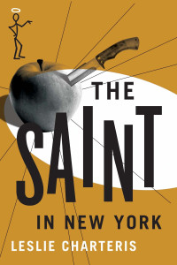 Leslie Charteris [Charteris, Leslie] — The Saint in New York