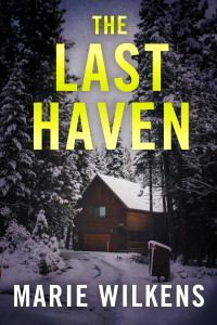 Wilkens, Marie — The Last Haven: A Small Town Post Apocalypse EMP Thriller