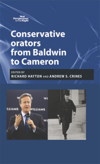 Richard Hayton;Andrew S. Roe-Crines; & Andrew S. Crines — Conservative Orators