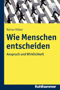 Rainer Völker — Wie Menschen entscheiden