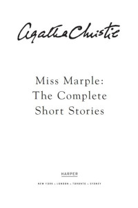 Agatha Christie — Miss Marple: The Complete Short Stories: A Miss Marple Collection
