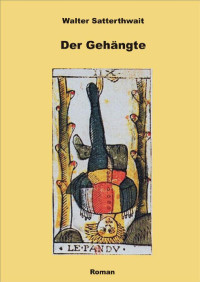 Walter Satterthwait — Der Gehängte (German Edition)