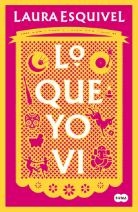 Laura Esquivel — Lo que yo vi