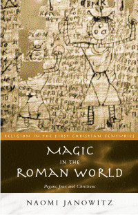 Naomi Janowitz; — Magic in the Roman World