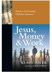 Klaus Issler — Jesus, Money and Work