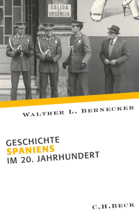 Bernecker, Walther L. — Geschichte Spaniens im 20. Jahrhundert