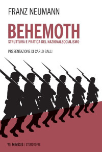 Franz Neumann — Behemoth. Struttura e politica del nazionalsocialismo