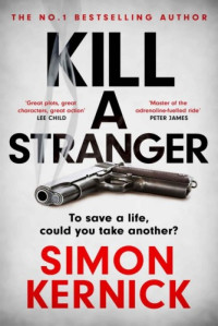 Simon Kernick — Kill A Stranger