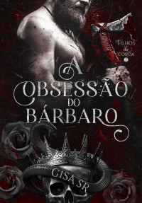 SR, GISA — A Obsessão do Bárbaro