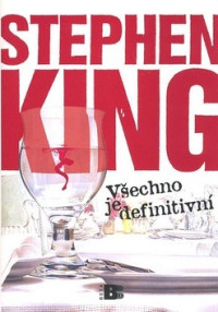 Stephen King — Všechno je definitivní
