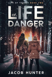 Jacob Hunter — Life of Danger: A Post Apocalyptic EMP Thriller