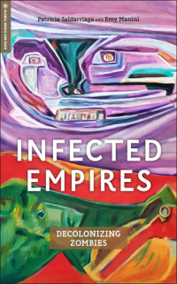 Patricia Saldarriaga, Emy Manini — Infected Empires