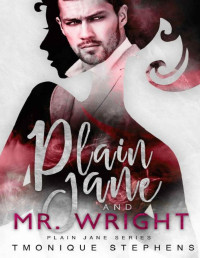 Tmonique Stephens — Plain Jane and Mr. Wright (Plain Jane Series Book 6)