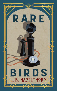 L.B. Hazelthorn — Rare Birds