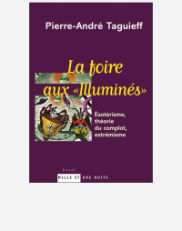 Taguieff [Taguieff] — La foire aux illuminés