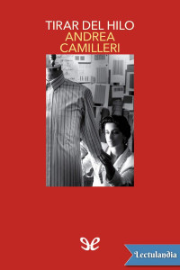 Andrea Camilleri — Tirar del hilo