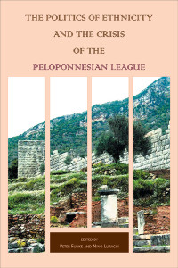 Unknown — Funke, P., and N. Luraghi, eds. The Politics of Ethnicity and the Crisis of the Peloponnesian League