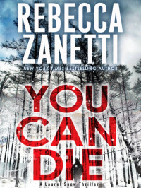 Zanetti, Rebecca — Laurel Snow Thriller 03-You Can Die