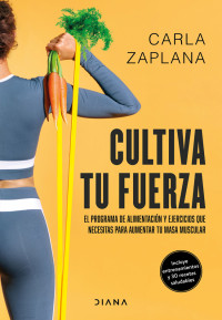 Carla Zaplana — CULTIVA TU FUERZA