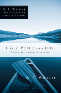 N. T. Wright & Dale Larsen & Sandy Larsen — 1 & 2 Peter and Jude