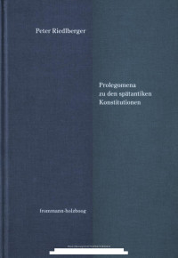 Peter Riedlberger — Prolegomena zu den spätantiken Konstitutionen