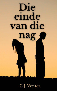 Venter, C.J. — Die einde van die nag (Afrikaans Edition)