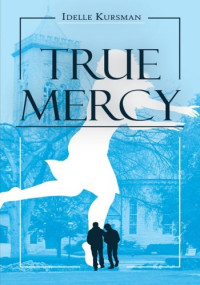Idelle Kursman — True Mercy