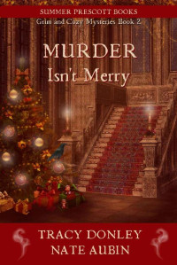 Tracy Donley, Nate Aubin — Murder Isn't Merry (Grim and Cozy Mystery 2)