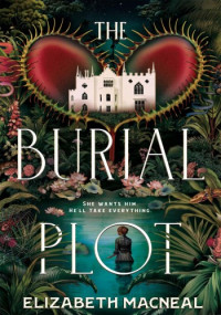 Elizabeth Macneal — The Burial Plot