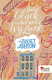 Juliet Ashton — Das Glück wohnt in der Ivy Lane