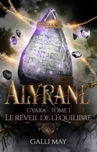 Galli May — Alyrane : Le réveil de l'équilibre