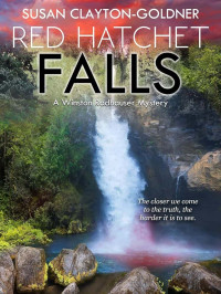 Clayton-Goldner, Susan — Winston Radhauser Mystery 07-Red Hatchet Falls