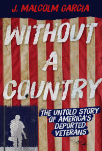 J. Malcolm Garcia — Without a Country
